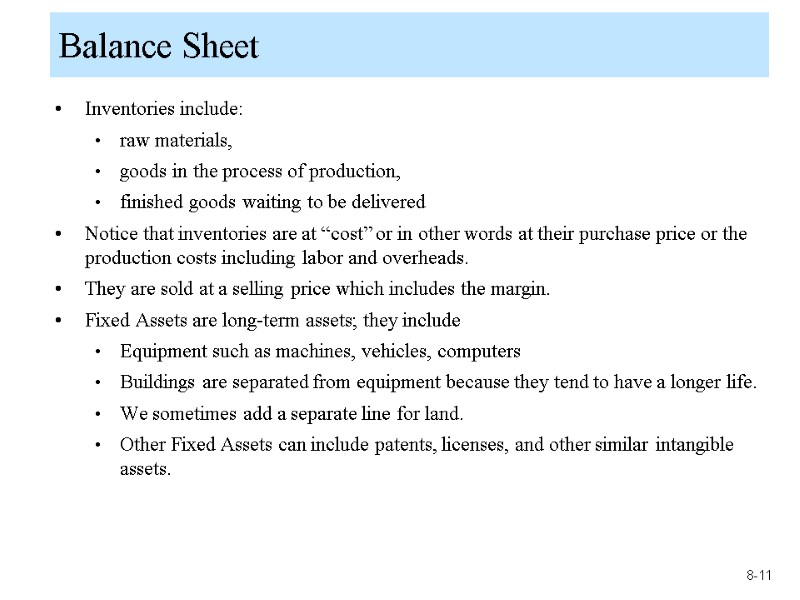 Balance Sheet Inventories include: raw materials,  goods in the process of production, finished